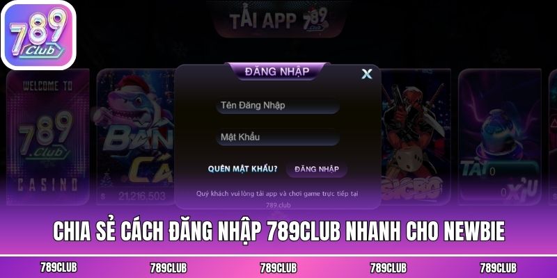 Chia sẻ cách đăng nhập 789club nhanh cho newbie