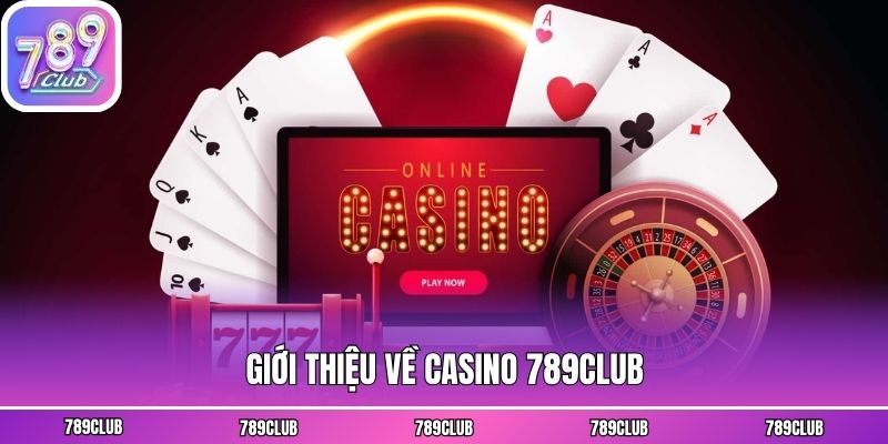 Giới thiệu về Casino 789club