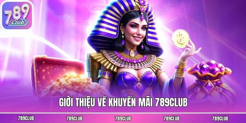 Giới thiệu về khuyến mãi 789club