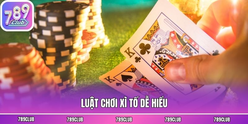 Luật chơi xì tố dễ hiểu