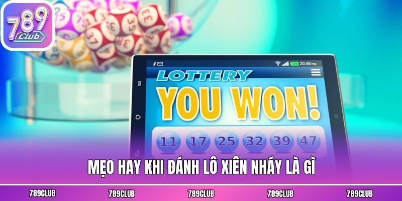 Mẹo hay khi đánh lô xiên nháy là gì