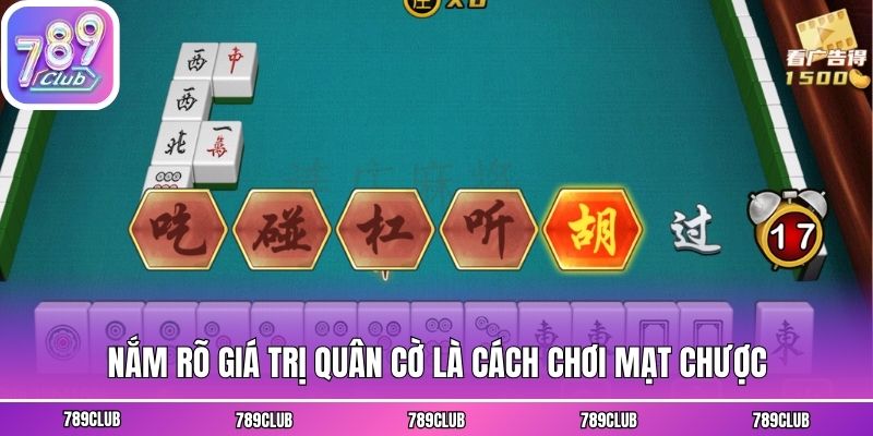 Nắm rõ giá trị quân cờ là cách chơi mạt chược