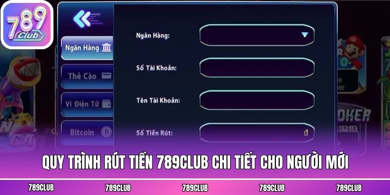 Quy trình rút tiền 789club chi tiết cho người mới